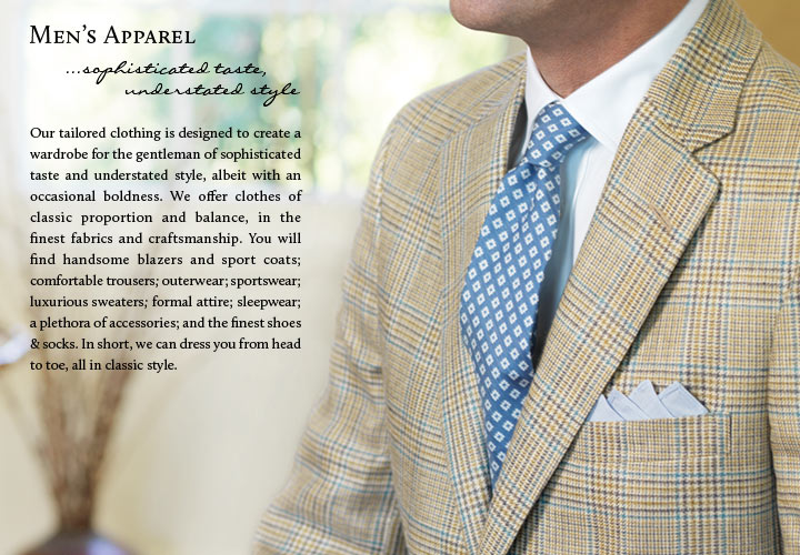 Men's Apparel... sophisticated taste, understated style